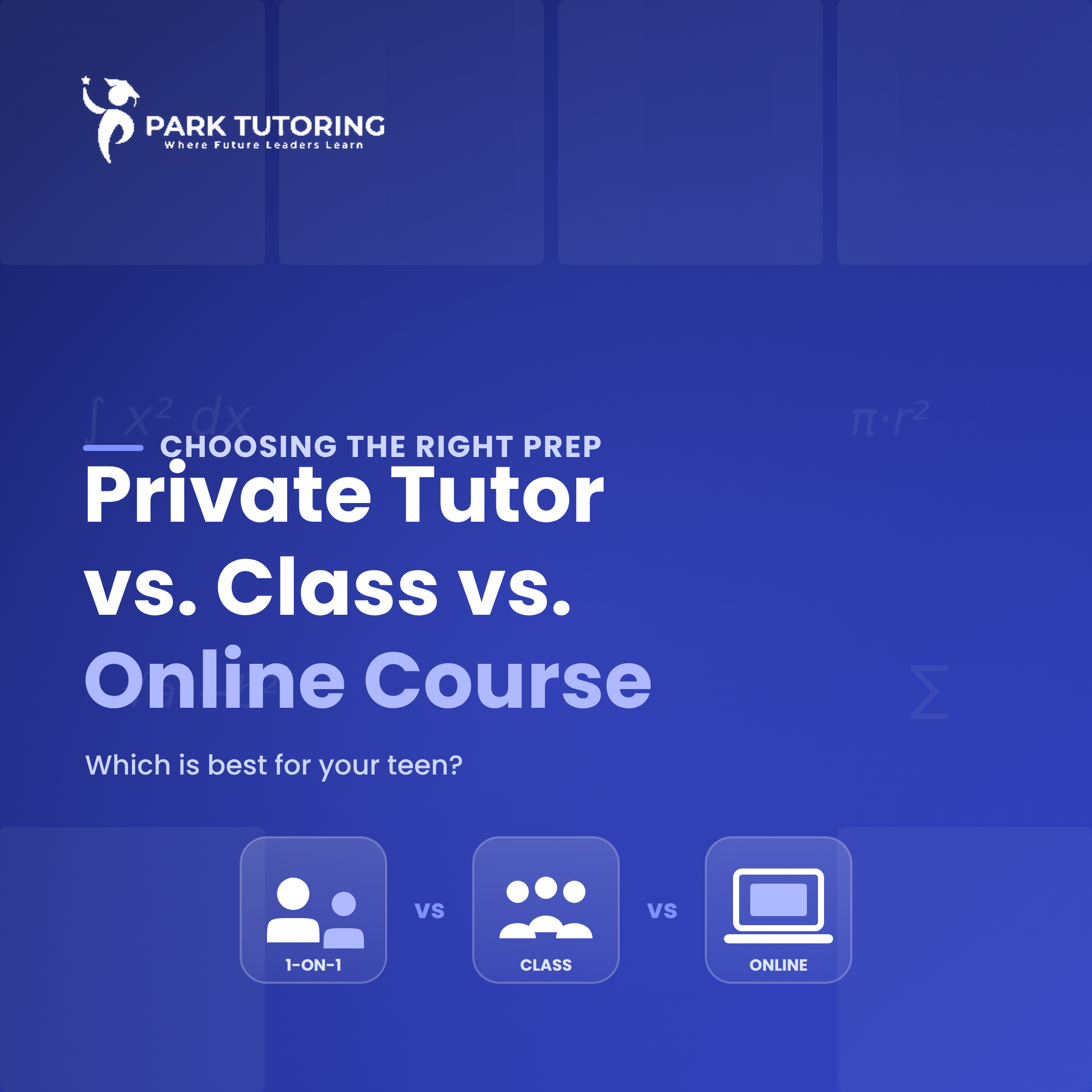 Private Tutor vs. Test Prep Class vs. Online Course: Which Is Best for Your Teen?